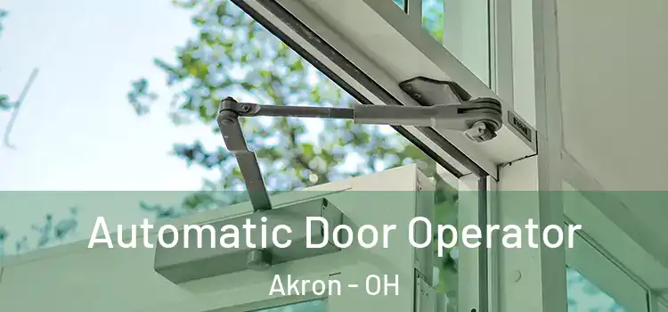 Automatic Door Operator Akron - OH