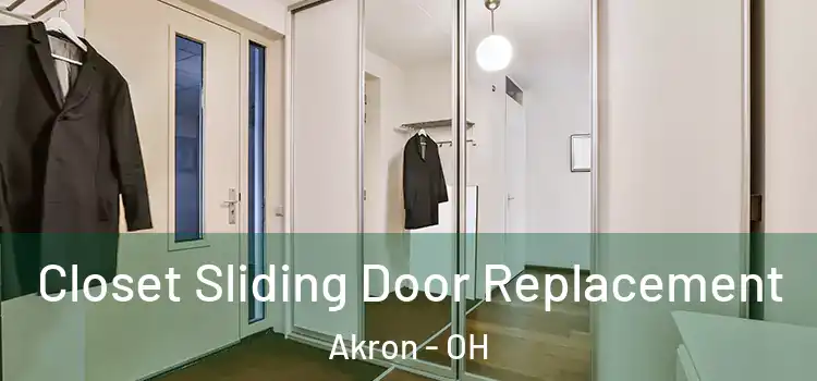 Closet Sliding Door Replacement Akron - OH
