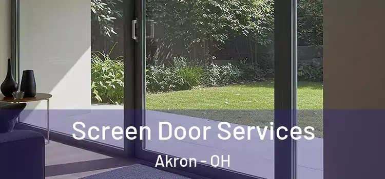 Screen Door Services Akron - OH