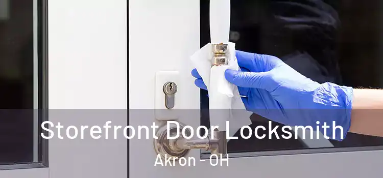 Storefront Door Locksmith Akron - OH